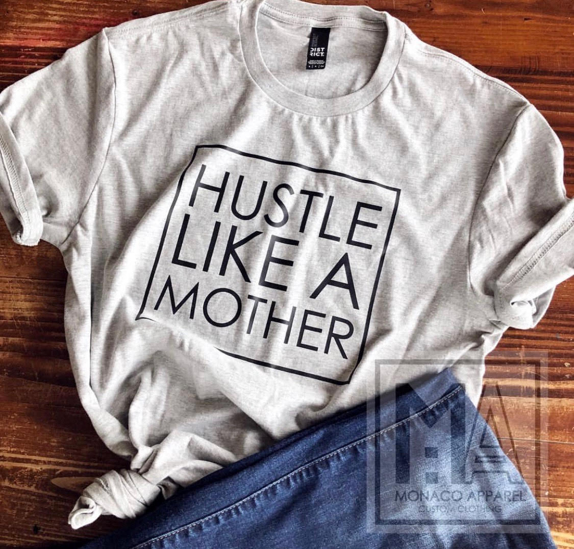 Hustle Like a Mother Tee